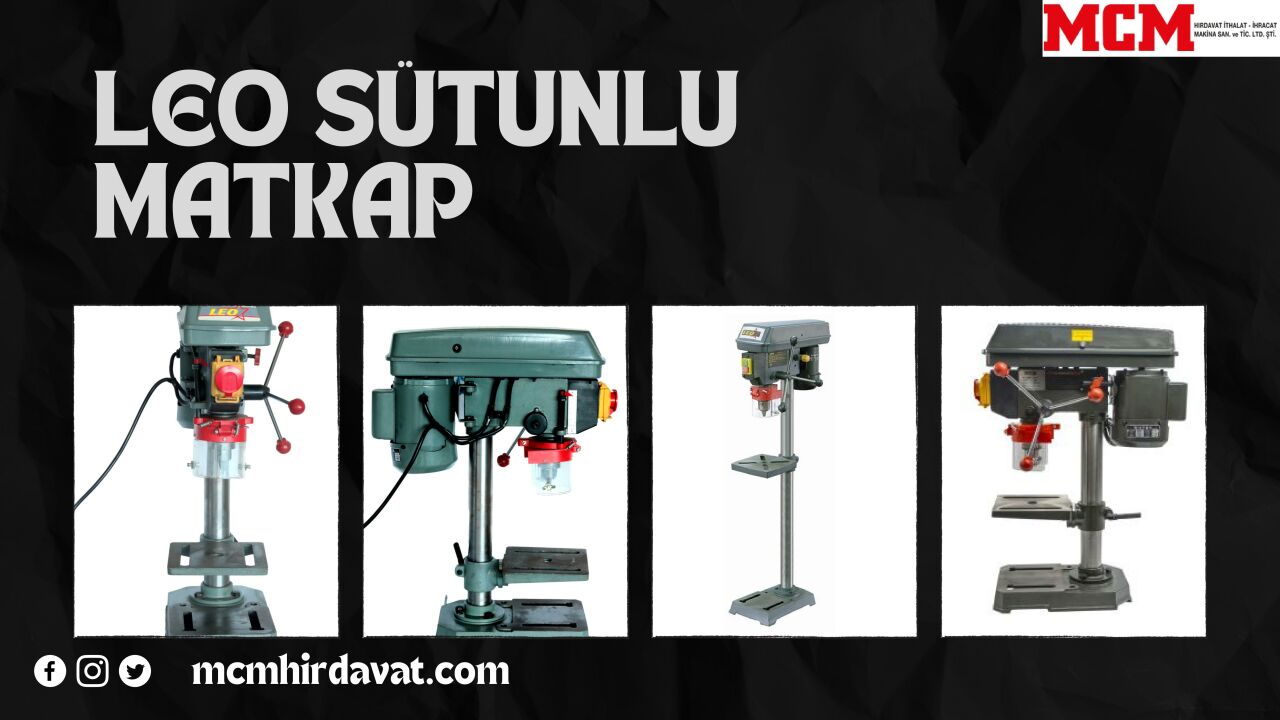 Leo Sütunlu Matkaplar: Profesyonel İşleriniz İçin Mükemmel Çözüm